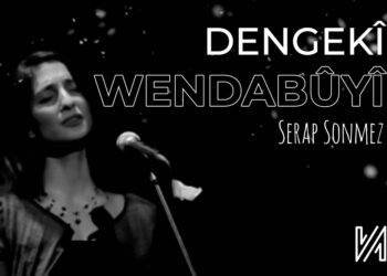 Dengekî Wendabûyî : Serap Sonmez