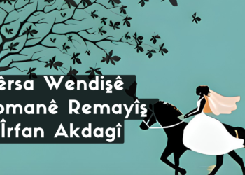 Hêrsa Wendişê Romanê Remayîş ê Îrfan Akdagî