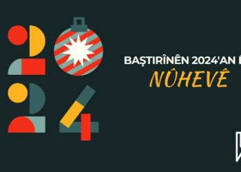 BAŞTIRÎNÊN 2024’AN ÊN NÛHEVÊ
